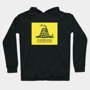 Gadsden Flag - We Demand Access to our Hair Stylists Hoodie